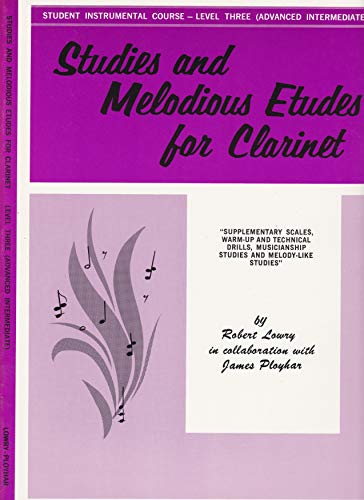 Student Instrumental Course Studies and Melodious Etudes for Clarinet: Level III (9780769224893) by Lowry, Robert; Ployhar, James D.