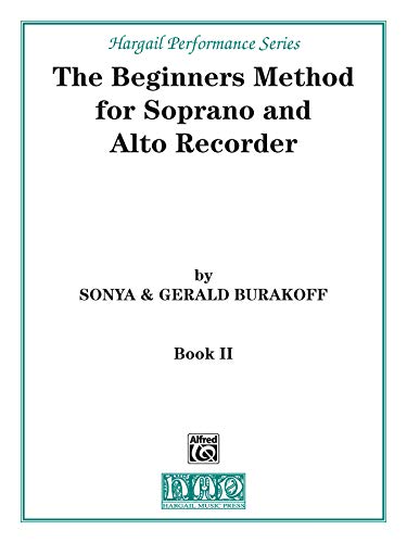 Imagen de archivo de The Beginners Method for Soprano and Alto Recorder (Hargail Performance) a la venta por Ergodebooks