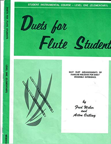 Student Instrumental Course Duets for Flute Students: Level I (9780769226316) by Ostling, Acton; Weber, Fred