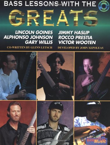 Lessons with the Greats -- Bass Guitar: Book & CD (Manhattan Music Publications) (9780769226637) by Xepoleas, John
