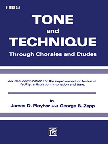 Stock image for Tone and Technique: Through Chorales and Etudes (B-flat Tenor Saxophone) for sale by PlumCircle