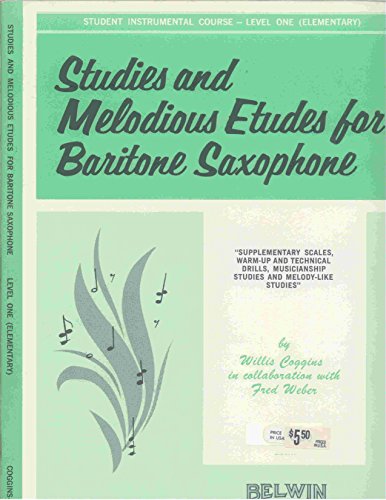 Stock image for STUDENT INSTRUMENTAL COURSE - LEVEL ONE (ELEMENTARY) STUDIES AND MELODIOUS ETUDES FOR TENOR SAXOPHONE BY WILLIS COGGINS IN COLLABORATION WITH FRED WEBER for sale by ThriftBooks-Atlanta