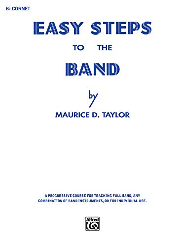 Easy Steps to the Band: B-flat Cornet (Trumpet) (9780769228181) by Taylor, Maurice D.