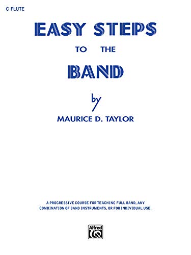 9780769228259: Easy Steps to the Band C Flute