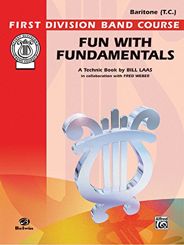 Stock image for Fun with Fundamentals: Baritone (T.C.) (First Division Band Course) for sale by Magers and Quinn Booksellers