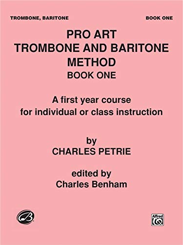 Stock image for Pro Art Trombone and Baritone Method, Bk 1: A First Year Course for Individual or Class Instruction for sale by Kennys Bookstore