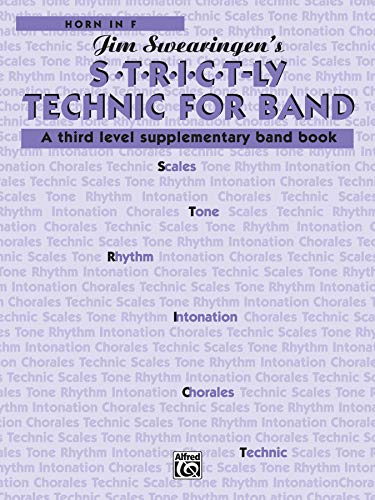 Stock image for S*t*r*i*c*t-ly [Strictly] Technic for Band (A Third Level Supplementary Band Book): Horn in F for sale by Kennys Bookshop and Art Galleries Ltd.