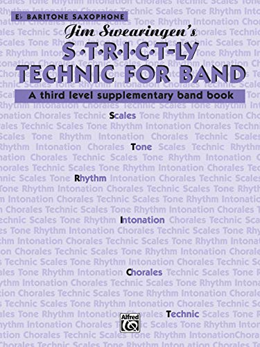 Stock image for S*t*r*i*c*t-ly [Strictly] Technic for Band (A Third Level Supplementary Band Book): E-flat Baritone Saxophone for sale by Kennys Bookshop and Art Galleries Ltd.