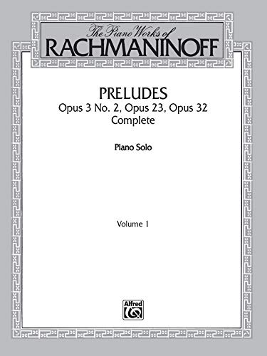 Rachmaninoff / Preludes Opus 3 No. 2, Opus 23, Opus 32 Complete(Vol.1)) (9780769229911) by [???]