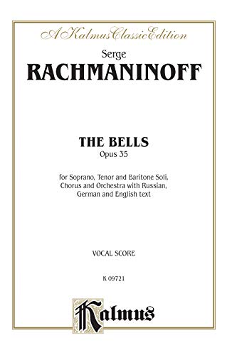 Imagen de archivo de The Bells : for Soprano, Tenor and Baritone Soli, Chorus and Orchestra : Opus 35 (Kalmus Edition) a la venta por Magers and Quinn Booksellers