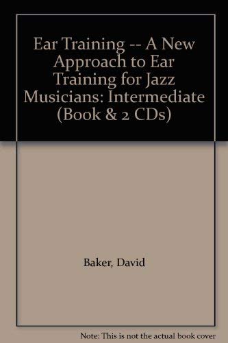 9780769230733: Ear Training a New Approach to Ear Training for Jazz Musicians: Intermediate