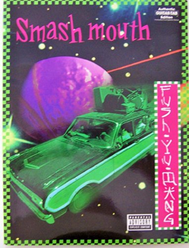 Smash Mouth -- Fush Yu Mang: Authentic Guitar TAB (9780769230894) by Smash Mouth