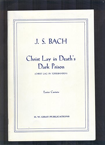 Christ Lay in Death's Dark Prison: SATB (English Language Edition) (Belwin Edition (H. W. Gray)) (9780769230993) by [???]