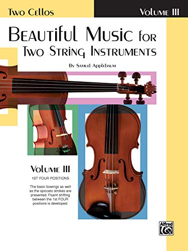 Beispielbild fr Beautiful Music for Two String Instruments, Bk 3: 2 Cellos (Ast Four Positions) zum Verkauf von Reliant Bookstore