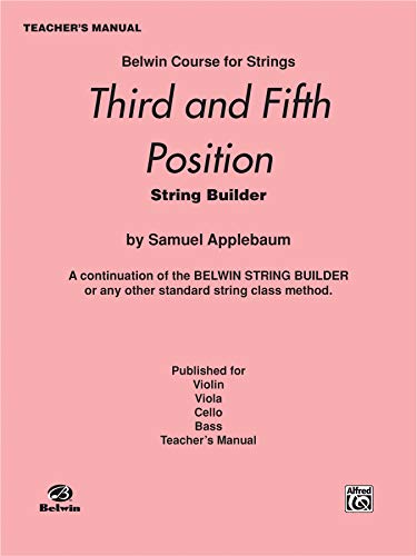 9780769232072: 3rd and 5th Position String Builder: A Continuation of the Belwin String Builder or Any Other Standard String Class Method - Teacher's Manual (Belwin Course for Strings)