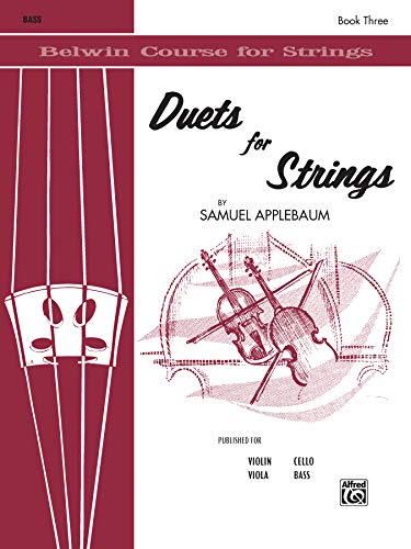 Duets for Strings, Bk 3: Bass (Belwin Course for Strings, Bk 3) (9780769232270) by Applebaum, Samuel