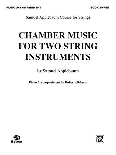 Chamber Music for Two String Instruments, Bk 3: Piano Acc. (9780769232607) by Applebaum, Samuel
