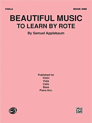 Beautiful Music to Learn by Rote, Bk 1: Viola (9780769232683) by Applebaum, Samuel
