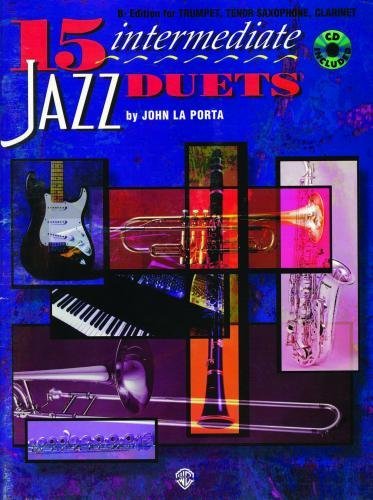 Stock image for 15 Intermediate Jazz Duets: B-flat Edition For Trumpet, Tenor Saxophone, Clarinet for sale by The Book Exchange