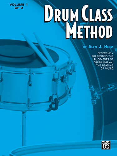 9780769233758: Drum Class Method, Vol 1: Effectively Presenting the Rudiments of Drumming and the Reading of Music
