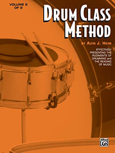 Beispielbild fr Drum Class Method, Vol 2: Effectively Presenting the Rudiments of Drumming and the Reading of Music zum Verkauf von BooksRun