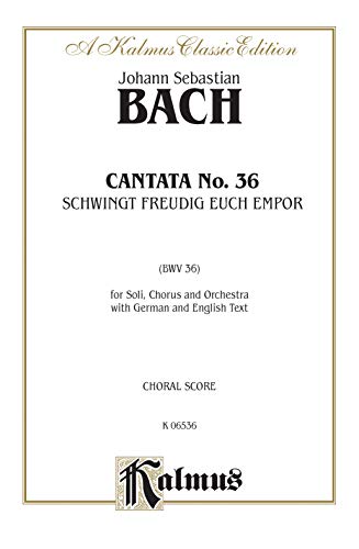 Beispielbild fr Cantata No. 36 -- Schwingt Freudig Euch Empor : SATB with SATB Soli (German, English Language Edition) zum Verkauf von Better World Books