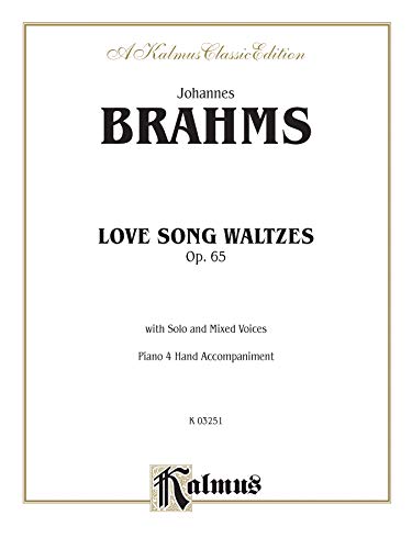 Lovesongs, Op. 65: SATB (4-Hand Piano) (German, English Language Edition) (Kalmus Edition) (German Edition) (9780769234359) by [???]