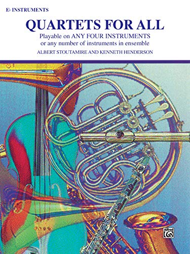 9780769234472: Quartets For All: Playable on Any Four Instruments or Any Number of Instruments in Ensemble