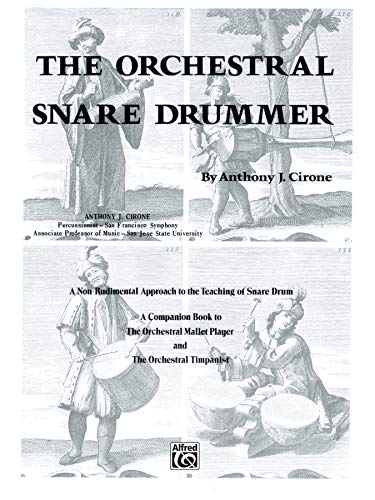 

The Orchestral Snare Drummer: A Non-Rudimental Approach to the Teaching of Snare Drum (The Orchestral Series) [Soft Cover ]