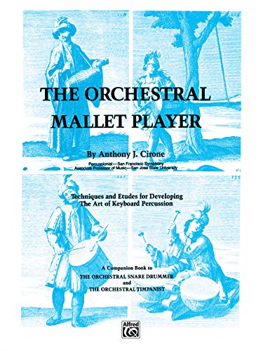 9780769234823: The Orchestral Mallet Player: Techniques and Etudes for Developing the Art of Keyboard Percussion