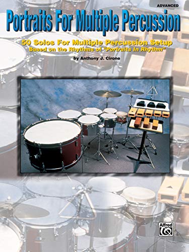 Imagen de archivo de Portraits for Multiple Percussion: 50 Solos for Multiple Percussion Setup Based on the Rhythms of Portraits in Rhythm a la venta por HPB-Diamond