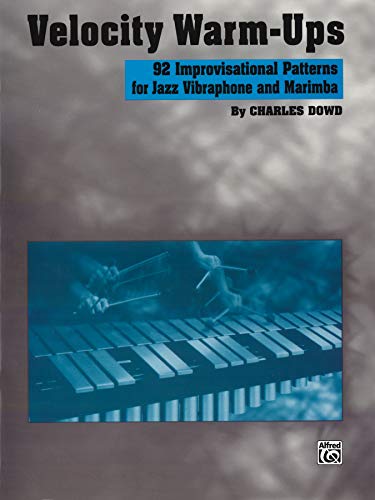 9780769235363: Velocity Warm-Ups for Jazz Vibraphone: 92 Improvisational Patterns for Jazz Vibraphone and Marimba