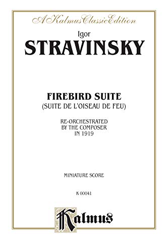 9780769235530: Firebird Suite Suite De L'oiseau De Feu, Re-orchestrated by the Composer in 1919: Miniature Score a Kalmus Classic Edition: As Reorchestrated by the Composer in 1919