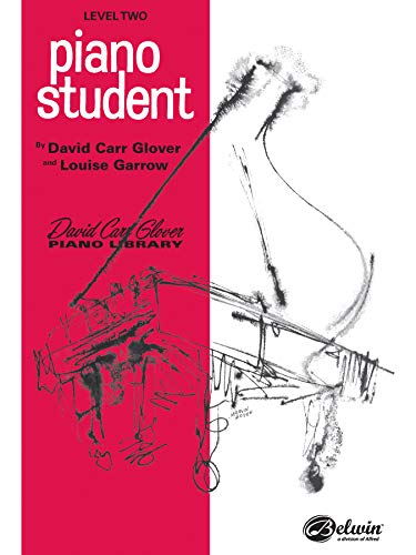 Piano Student: Level 2 (David Carr Glover Piano Library) (9780769235875) by Glover, David Carr; Garrow, Louise
