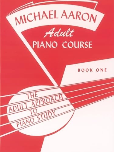 9780769235967: Michael aaron adult piano course, book 1: The Adult Approach to Piano Study