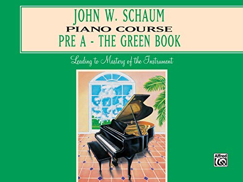 Stock image for John W. Schaum Piano Course: Pre-A : The Green Book for sale by Red's Corner LLC