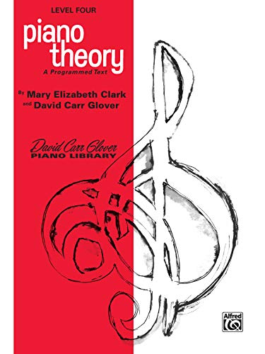 9780769236025: Piano Theory: Level 4 (A Programmed Text) (David Carr Glover Piano Library)