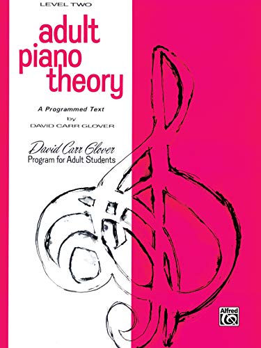 Adult Piano Theory: Level 2 (A Programmed Text) (David Carr Glover Adult Library) (9780769236872) by Glover, David Carr