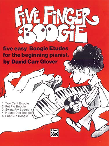 Five Finger Boogie: Five Easy Boogie Etudes for the Beginning Pianist (David Carr Glover Piano Library) (9780769237091) by Glover, David Carr