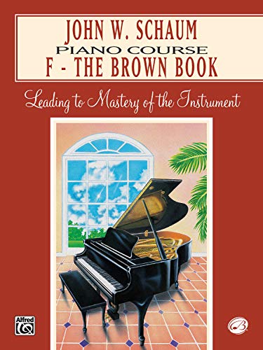 Imagen de archivo de John W. Schaum Piano Course: F -- The Brown Book a la venta por Books Unplugged