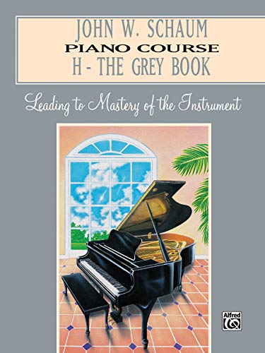 Imagen de archivo de John W. Schaum Piano Course: H -- The Grey Book a la venta por Book Deals