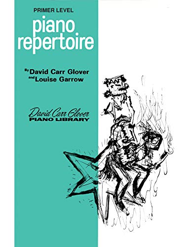 Piano Repertoire, Primer Level (David Carr Glover Piano Library) (9780769237480) by Glover, David Carr; Garrow, Louise