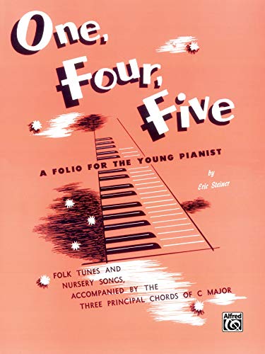 One, Four, Five: A Folio for the Young Pianist (9780769237749) by Steiner, Eric