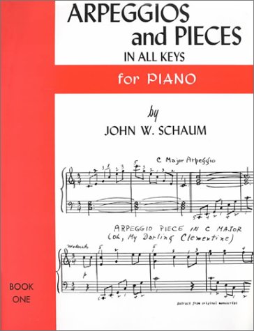 Arpeggios and Pieces in All Keys, Bk 1 (Schaum Method Supplement, Bk 1) (9780769237787) by Schaum, John W.