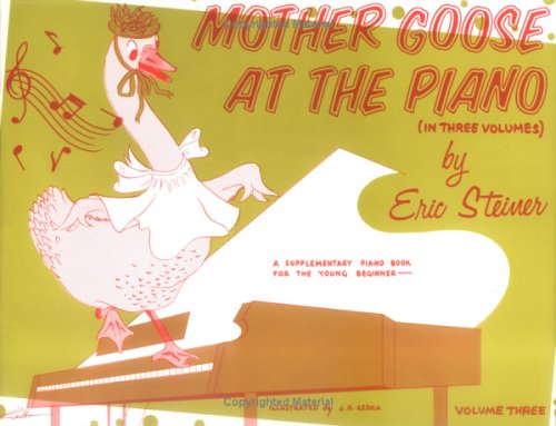 Mother Goose at the Piano, Bk 3 (9780769238029) by Steiner, Eric