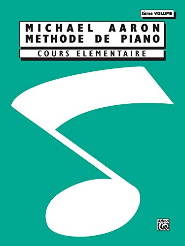 Stock image for Michael Aaron Piano Course, Bk 3: Cours Elementaire (French Language Edition) (French Edition) for sale by PlumCircle