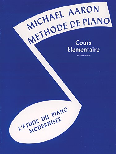 Beispielbild fr Michael Aaron Piano Course, Bk 1 : Cours elmentaire -- l'Etude du Piano Modernisee (French Language Edition) zum Verkauf von Better World Books