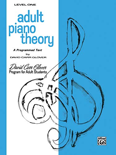 Adult Piano Theory: Level 1 (A Programmed Text) (David Carr Glover Adult Library) (9780769238890) by Glover, David Carr