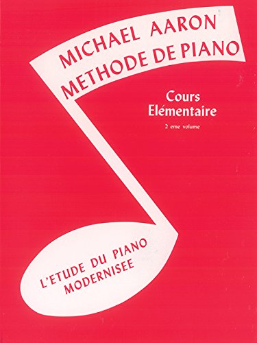 Beispielbild fr Michael Aaron Piano Course, Bk 2 : Cours elmentaire -- l'Etude du Piano Modernisee (French Language Edition) zum Verkauf von Better World Books