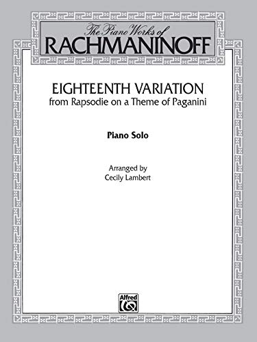 Beispielbild fr Eighteenth Variation from Rhapsodie on a Theme of Paganini Solo Piano (Belwin Edition: The Piano Works of Rachmaninoff) zum Verkauf von Ergodebooks